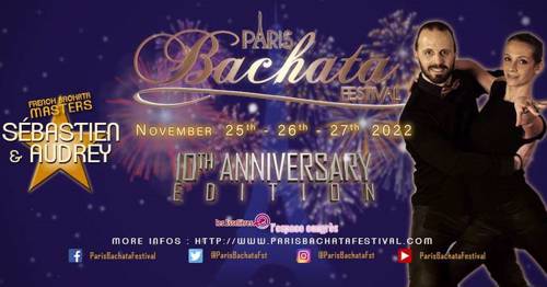 Paris Bachata Festival 2022 - 10th Anniversary Edition