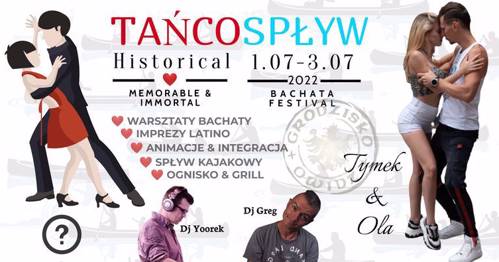 Tańcospływ Bachata Festival vol. 11 - Historical, Memorable & Immortal