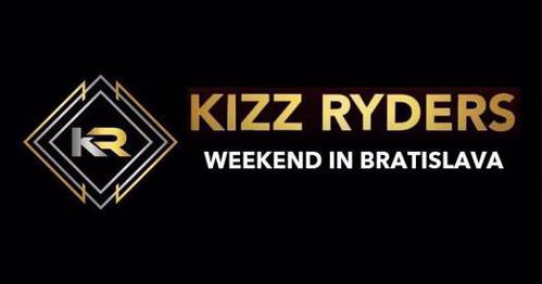 Kizz Ryders Weekend in Bratislava